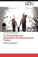 La Formación del Animador de Deporte para Todos 3846562920 Book Cover