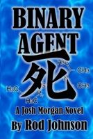 Binary Agent: A Josh Morgan Novel 0578358158 Book Cover