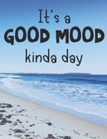 It's A Good Mood Kinda Day: Prompt Journal, self help, self care 8.5x11, 150 page journal 1079176284 Book Cover