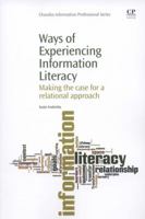 Ways of Experiencing Information Literacy: Making the case for a relational approach 184334680X Book Cover