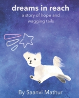 Dreams in Reach: A Story of Hope and Wagging Tails B09XZMDKDP Book Cover