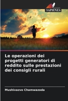 Le operazioni dei progetti generatori di reddito sulle prestazioni dei consigli rurali 6205836114 Book Cover