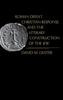 Roman Defeat, Christian Response, and the Literary Construction of the Jew (Middle Ages Series) 081223152X Book Cover