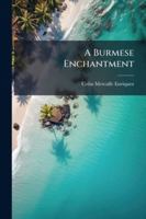 A Burmese Enchantment 1144825350 Book Cover