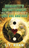 Humanity's Enlightenment Into Our Basic Human Need to Love One Another (Love & Truth) B0FJRKLMXX Book Cover