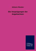 Die Vergn Gungen Der Angelsachsen 3846016225 Book Cover