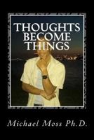 Thoughts Become Things 1985706563 Book Cover