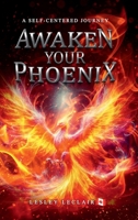 Awaken Your Phoenix: A Self-centered Journey B0F3W959ZW Book Cover