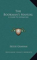 The Bookman's Manual: A Guide to Literature 1165810840 Book Cover