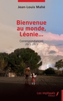 Bienvenue au monde, Léonie...: Correspondances 2021-2023 2385415925 Book Cover