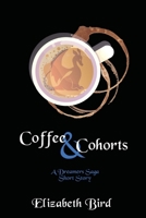 Coffee & Cohorts: A Dreamers Saga Short Story (The Dreamers Saga) B0DF7R9LD8 Book Cover
