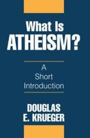 What Is Atheism?: A Short Introduction 1573922145 Book Cover
