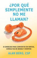 Por que simplemente No me llaman?: 8 consejos para convertir en Ventas, consultas de Bodas y Eventos 1725054019 Book Cover