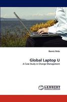 Global Laptop U: A Case Study in Change Management 3838351444 Book Cover