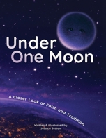 Under One Moon: A Closer Look at Faith and Tradition B0H5VKZ1TY Book Cover