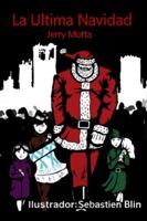 La Ultima Navidad: Santa contra los zombis (Spanish Edition) B0G57MQWVS Book Cover