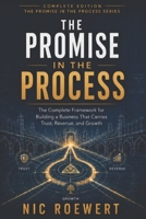 THE PROMISE IN THE PROCESS: The Complete Framework for Building a Business That Carries Trust, Revenue, and Growth B0GZW6FH6D Book Cover