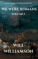 We Were Romans: Volume I B0GNM2ZHZB Book Cover