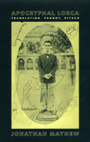 Apocryphal Lorca: Translation, Parody, Kitsch 0226512037 Book Cover