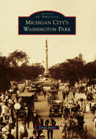 Michigan City's Washington Park 0738583383 Book Cover