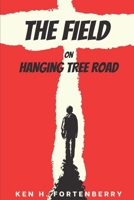 The Field on Hanging Tree Road B0BBY2JQ4T Book Cover