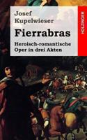 Fierrabras: Heroisch-romantische Oper in drei Akten 3843071993 Book Cover