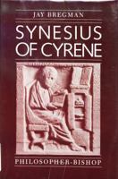 Synesius of Cyrene: Philosopher-Bishop (Studies in Microbiology) 0520301765 Book Cover