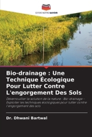 Bio-drainage: Une Technique Écologique Pour Lutter Contre L'engorgement Des Sols (French Edition) 6207706102 Book Cover