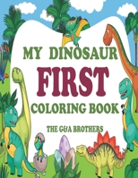 MY DINOSAUR FIRST COLORING BOOK: 50 Amazing coloring dinosaurs, coloring book for kids ages 4-8 B08WZH57M7 Book Cover