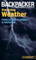 Backpacker Magazine's Predicting Weather: Forecasting, Planning, and Preparing 076275656X Book Cover