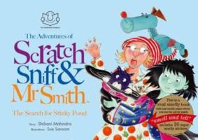The Adventures Of Scratch, Sniff And Mr Smith: The Search For Stinky Pond (Adventures Of Scratch Sniff And Mr Smith) 0956207022 Book Cover