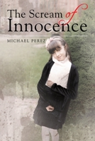 The Scream of Innocence 1640275665 Book Cover