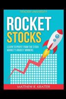 Rocket Stocks: Learn to Profit from the Stock Market's Biggest Winners 1520714955 Book Cover