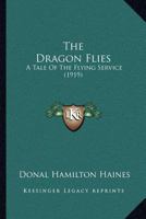 The Dragon Flies: A Tale Of The Flying Service 0548812411 Book Cover