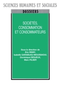 Sociétés, consommation et consommateurs: Marketing et sciences sociales à la rencontre de la consommation 2747540197 Book Cover