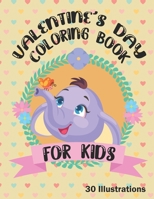 Valentine's Day Coloring Book For Kids 30 Illustrations: 30 Drawings of cute and adorable animals B08T4MLR21 Book Cover