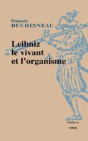 Leibniz, le vivant et l'organisme (Mathesis) 2711622495 Book Cover