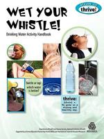 Wet Your Whistle! Drinking Water Activity Handbook 1883822432 Book Cover