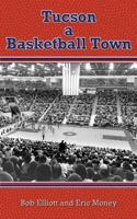 Tucson a Basketball Town 1627870415 Book Cover