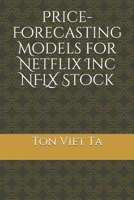 Price-Forecasting Models for Netflix Inc NFLX Stock B088B81C2X Book Cover