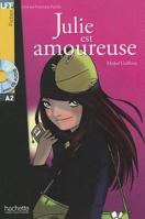 Julie Est Amoureuse with CD. Lire En Francais Facile A2 2011554977 Book Cover