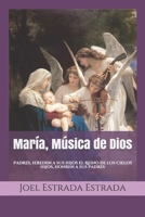 Mar�a, M�sica de Dios: Padres, hereden a sus hijos el Reino de los Cielos. Hijos, honren a sus padres 1677410531 Book Cover