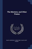 The Mystery, and Other Poems 1363889052 Book Cover