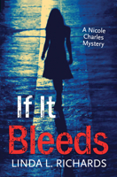If It Bleeds: A Nicole Charles Mystery 1459807340 Book Cover