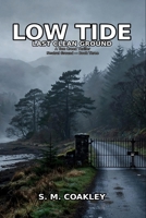 Low Tide: Last Clean Ground - A Tom Creed Thriller (Neutral Ground) B0HCL8TVF1 Book Cover