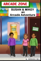 Susan and Mikey: An Arcade Adventure B0C7T3J1XQ Book Cover