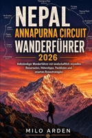 NEPAL ANNAPURNA CIRCUIT WANDERFÜHRER 2026: Vollständiger Wanderführer mit landschaftlich reizvollen Reiserouten, Höhentipps, Packlisten und smarten Reisestrategien (THE PATHFINDER TRAILS SERIES) B0H5RPQ5G1 Book Cover
