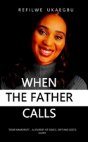 WHEN THE FATHER CALLS: DEAR MAMORUTI B0GVZ6NZDV Book Cover