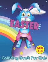 Easter Coloring Book for Kids Ages 4-8: A Coloring Book For Toddlers And Preschool Kids, Easter for Preschoolers and Little Kids Ages 1-5 B09TGJJQS8 Book Cover