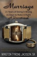 Marriage: 21 Years of Doing It Wrong 21 Days to Make it Right 0989974294 Book Cover
